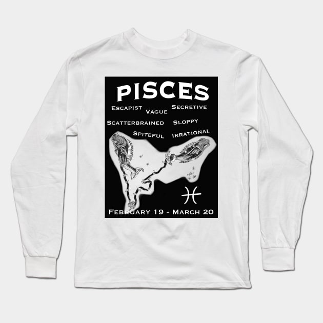 Pisces Negative Traits Long Sleeve T-Shirt by Pheona and Jozer Designs